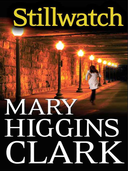 Title details for Stillwatch by Mary Higgins Clark - Wait list